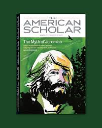 Read The American Scholar, our award-winning magazine covering advancements in arts and sciences